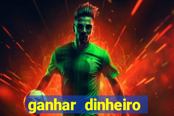 ganhar dinheiro online jogando